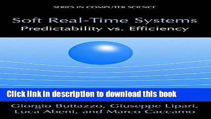 Read Soft Real-Time Systems: Predictability vs. Efficiency (Series in Computer Science) Ebook Free