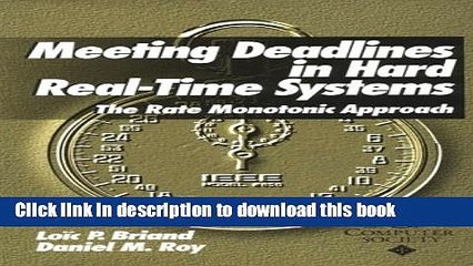 Read Meeting Deadlines in Hard Real-Time Systems: The Rate Monotonic Approaach Ebook Free