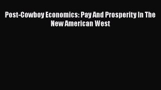 Read herePost-Cowboy Economics: Pay And Prosperity In The New American West