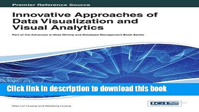 Read Innovative Approaches of Data Visualization and Visual Analytics (Advances in Data Mining and