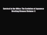 different  Survival in the Office: The Evolution of Japanese Working Women (Volume 1)
