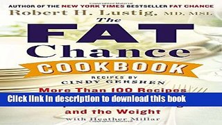 Read The Fat Chance Cookbook: More Than 100 Recipes Ready in Under 30 Minutes to Help You Lose the