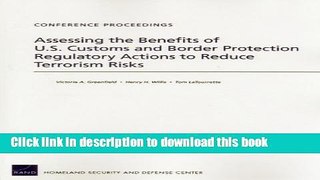 Read Assessing the Benefits of U.S. Customs and Border Protection Regulatory Actions to Reduce