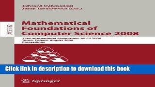 Read Mathematical Foundations of Computer Science 2008: 33rd International Symposium, MFCS 2008,