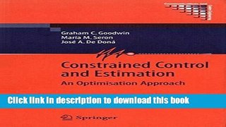 Read Constrained Control and Estimation: An Optimisation Approach (Communications and Control