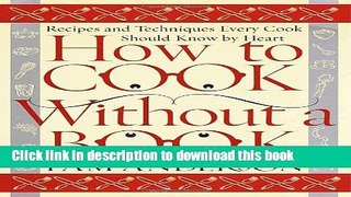Download How to Cook Without a Book: Recipes and Techniques Every Cook Should Know by Heart  PDF