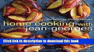 Read Home Cooking with Jean-Georges: My Favorite Simple Recipes  Ebook Online