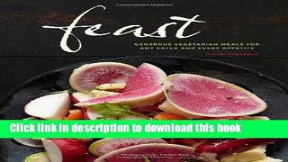 Read Feast: Generous Vegetarian Meals for Any Eater and Every Appetite  Ebook Free