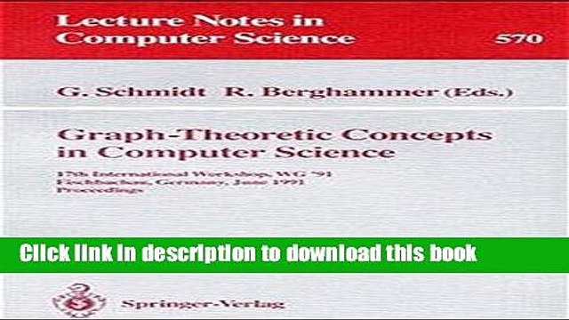Read Graph-Theoretic Concepts in Computer Science: 17th International Workshop WG 91,