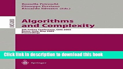 Download Video: Read Algorithms and Complexity: 5th Italian Conference, CIAC 2003, Rome, Italy, May 28-30, 2003,