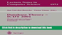 Read Database Theory - ICDT 2001: 8th International Conference London, UK, January 4-6, 2001