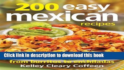 Download Video: Read 200 Easy Mexican Recipes: Authentic Recipes From Burritos to Enchiladas  Ebook Free