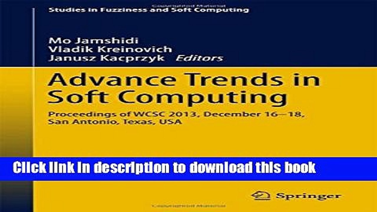 Read Advance Trends in Soft Computing: Proceedings of WCSC 2013, December 16-18, San Antonio,
