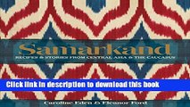 Download Samarkand: Recipes   Stories from Central Asia   The Caucasus  Ebook Free