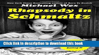 Download Rhapsody in Schmaltz: Yiddish Food and Why We Can t Stop Eating It  Ebook Online