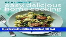 Read Real Simple Easy, Delicious Home Cooking: 250 Recipes for Every Season and Occasion  Ebook Free