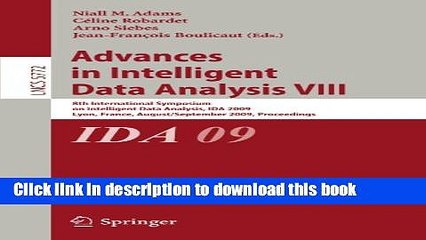 Download Advances in Intelligent Data Analysis VIII: 8th International Symposium on Intelligent
