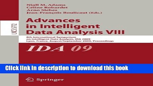 Download Advances in Intelligent Data Analysis VIII: 8th International Symposium on Intelligent