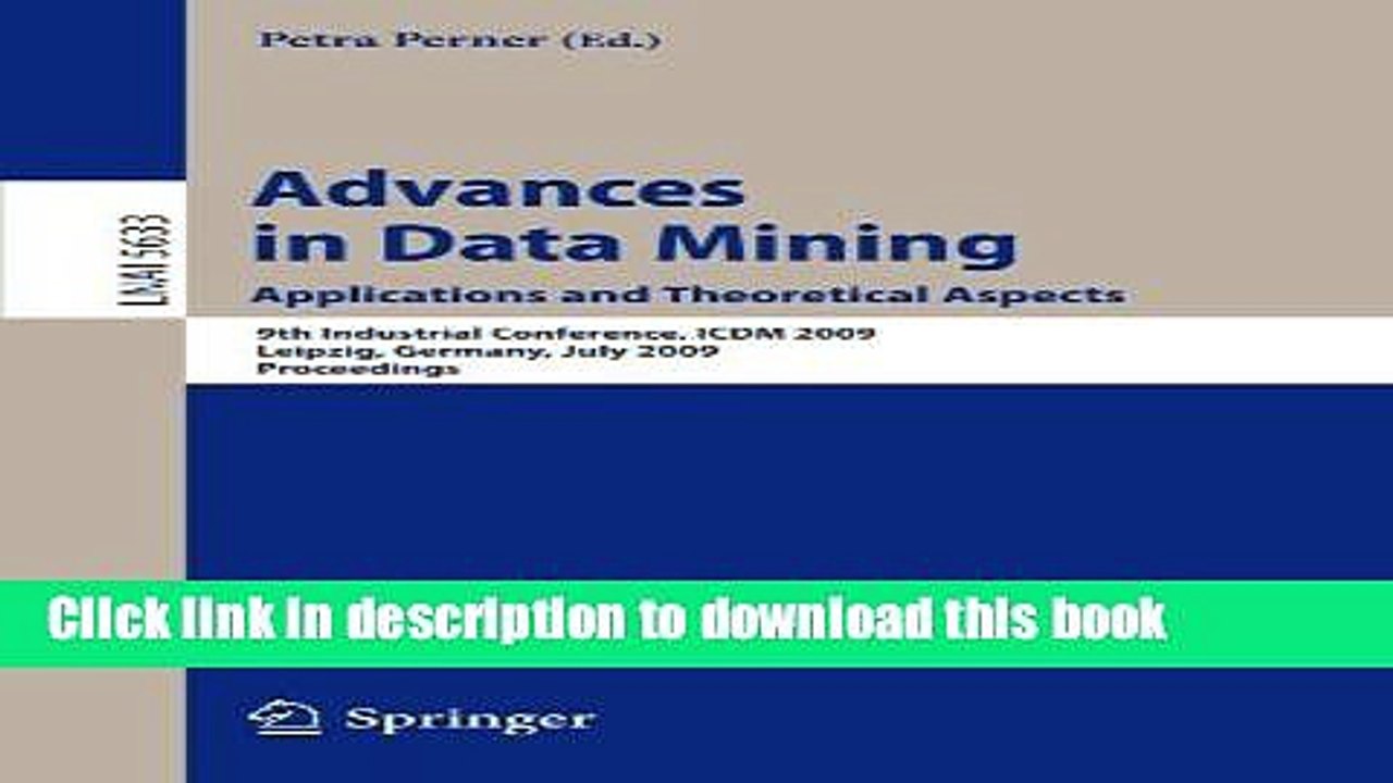 Read Advances in Data Mining. Applications and Theoretical Aspects: 9th Industrial Conference,