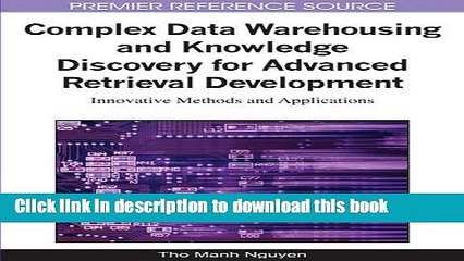 Read Complex Data Warehousing and Knowledge Discovery for Advanced Retrieval Development: