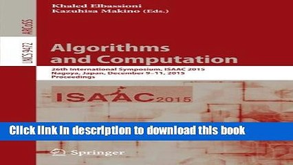 Read Algorithms and Computation: 26th International Symposium, ISAAC 2015, Nagoya, Japan, December