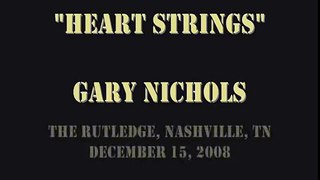 Gary Nichols - Heart Strings - Rutledge - 12-15-08