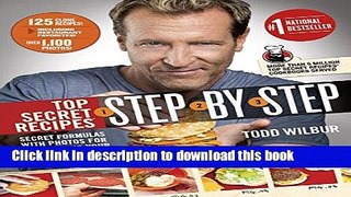 Read Top Secret Recipes Step-by-Step: Secret Formulas with Photos for Duplicating Your Favorite