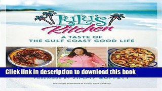 Read LuLu s Kitchen: A Taste of the Gulf Coast Good Life  Ebook Free