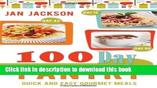 Read 100-day Pantry: 100 Quick and Easy Gourmet Meals  Ebook Free
