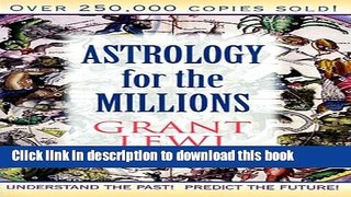 Read Book Astrology for the Millions (Llewellyn s Classics of Astrology Library) PDF Free