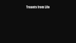 Download Truants from Life PDF Online
