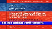 Read Kernel-based Data Fusion for Machine Learning: Methods and Applications in Bioinformatics and