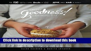 Read Oh My Goodness!: Food + Family: 130 Reasons For You To Cook, Smile and Laugh Awhile! Hand
