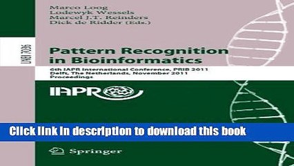 Read Pattern Recognition in Bioinformatics: 6th IAPR International Conference, PRIB 2011, Delft,