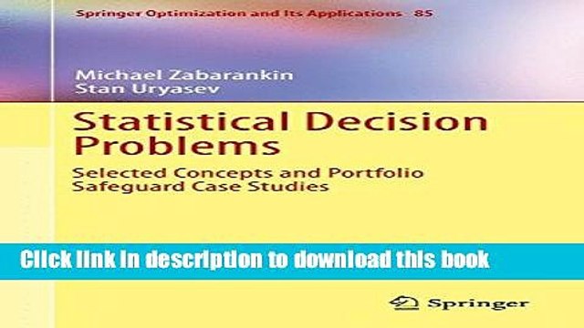 Read Statistical Decision Problems: Selected Concepts and Portfolio Safeguard Case Studies