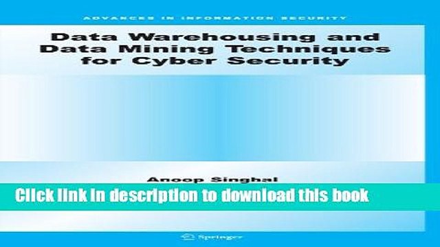 Download Data Warehousing and Data Mining Techniques for Cyber Security (Advances in Information