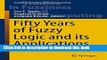 Read Fifty Years of Fuzzy Logic and its Applications (Studies in Fuzziness and Soft Computing)