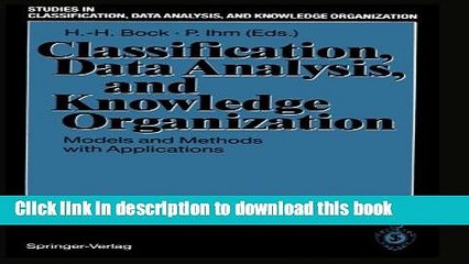 Download Classification, Data Analysis, and Knowledge Organization: Models and Methods with