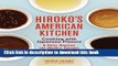 Download Hiroko s American Kitchen: Cooking with Japanese Flavors  PDF Free