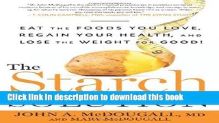 Read The Starch Solution: Eat the Foods You Love, Regain Your Health, and Lose the Weight for