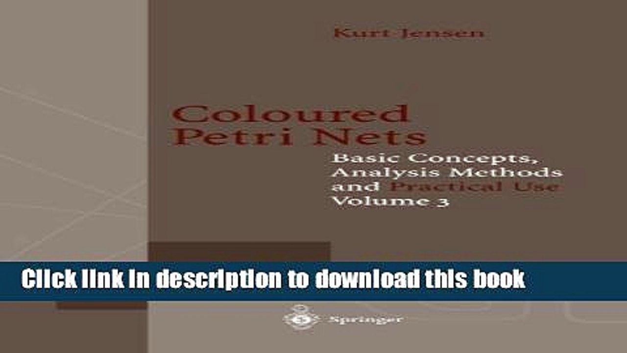 Read Coloured Petri Nets: Basic Concepts, Analysis Methods and Practical Use (Monographs in
