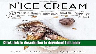 Download N ice Cream: 80+ Recipes for Healthy Homemade Vegan Ice Creams  Ebook Online