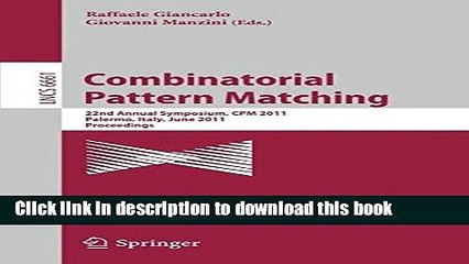 Read Combinatorial Pattern Matching: 22nd Annual Symposium, CPM 2011, Palermo, Italy, June 27-29,