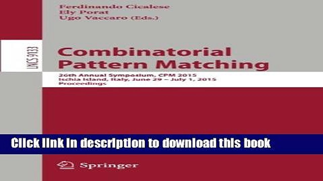 Download Combinatorial Pattern Matching: 26th Annual Symposium, CPM 2015, Ischia Island, Italy,