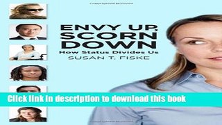 Download Book Envy Up, Scorn Down: How Status Divides Us PDF Online