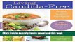 Read Living Candida-Free: 100 Recipes and a 3-Stage Program to Restore Your Health and Vitality