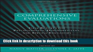 Read Book Comprehensive Evaluations: Case Reports for Psychologists, Diagnosticians, and Special