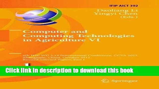 Read Computer and Computing Technologies in Agriculture VI: 6th IFIP WG 5.14 International