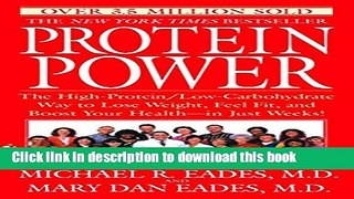 Read Protein Power: The High-Protein/Low Carbohydrate Way to Lose Weight, Feel Fit, and Boost Your