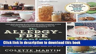 Read The Allergy-Free Pantry: Make Your Own Staples, Snacks, and More Without Wheat, Gluten,